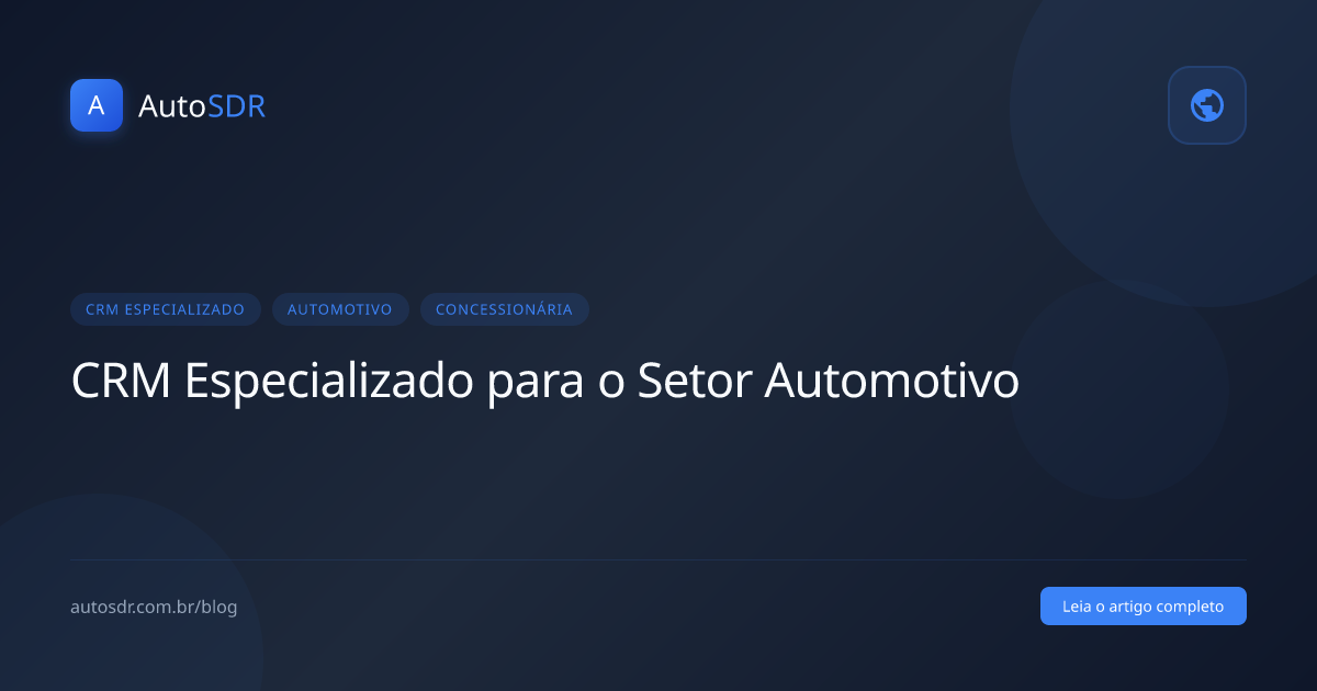 CRM Especializado para o Setor Automotivo: Por Que Soluções Genéricas Não Funcionam