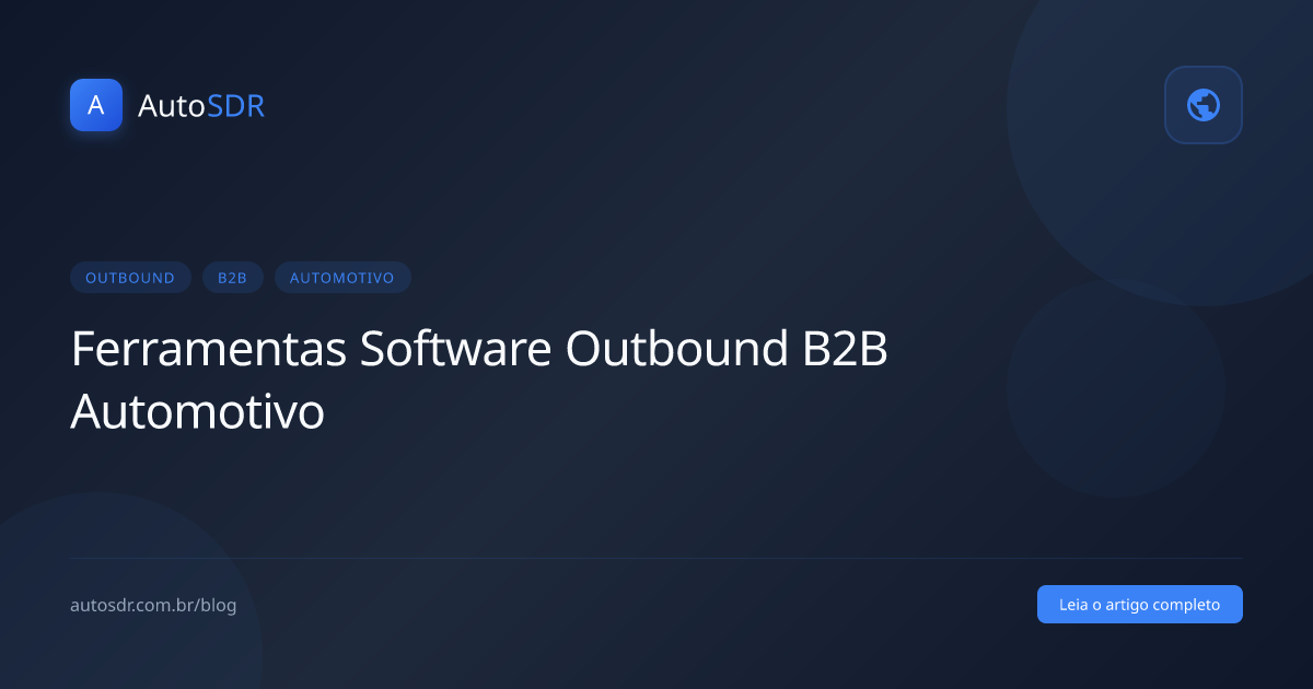 Ferramentas de Software Outbound B2B Automotivo: Prospecção Ativa para Concessionárias